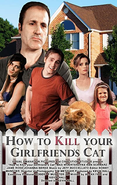 How To Kill Your Girlfriend's Cat (2009) afişi How To Kill Your Girlfriend's Cat (2009) afişi