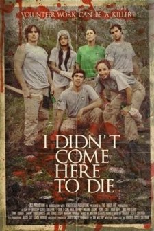 I Didn't Come Here To Die (2010) afişi