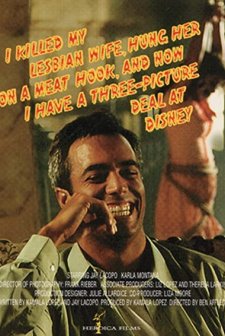 I Killed My Lesbian Wife, Hung Her on a Meathook, and Now I Have a Three Picture Deal at Disney (1993) afişi