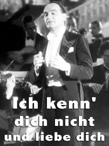ıch Kenn' Dich Nicht Und Liebe Dich (1934) afişi ıch Kenn' Dich Nicht Und Liebe Dich (1934) afişi