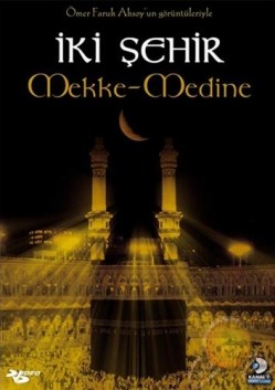 İki Şehir Mekke - Medine (2006) afişi İki Şehir Mekke - Medine (2006) afişi