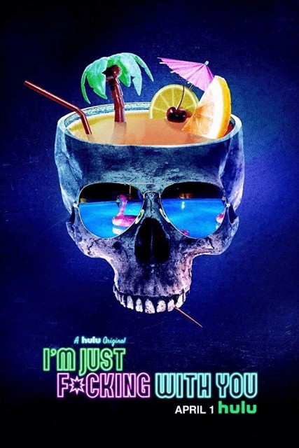 I'm Just F*cking With You (2019) afişi I'm Just F*cking With You (2019) afişi