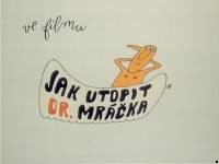 Jak Utopit Doktora Mrácka Aneb Konec Vodniku V Cechách (1974) afişi