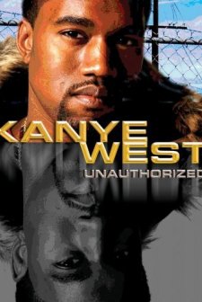 Kanye West: Unauthorized