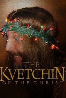 Kvetchin' Of The Christ (2004) afişi
