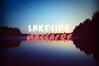 Lakeside Massacre (2017) afişi Lakeside Massacre (2017) afişi