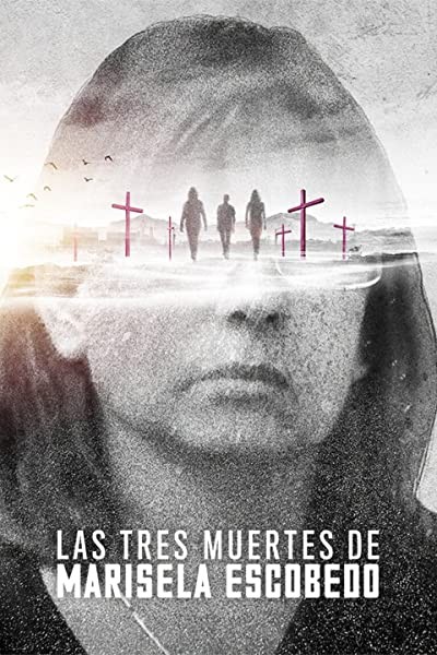 Las tres muertes de Marisela Escobedo (2020) afişi Las tres muertes de Marisela Escobedo (2020) afişi