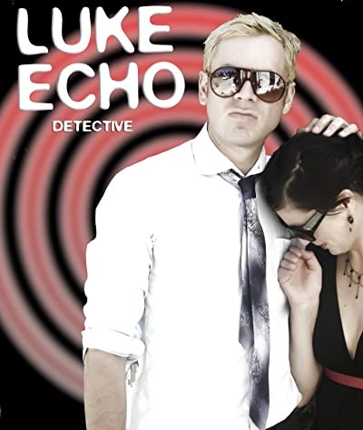 Luke Echo, Detective (2010) afişi Luke Echo, Detective (2010) afişi