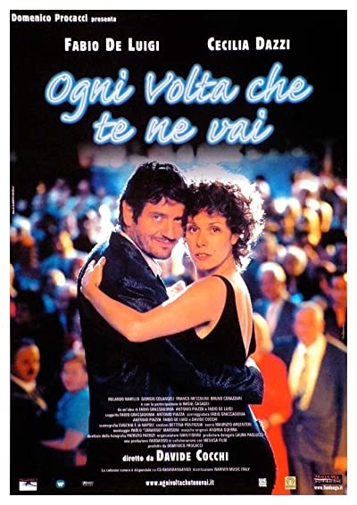 Ogni Volta Che Te Ne Vai (2004) afişi Ogni Volta Che Te Ne Vai (2004) afişi
