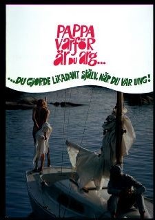 Pappa Varför är Du Arg? Du Gjorde Likadant Själv När Du Var Ung (1968) afişi