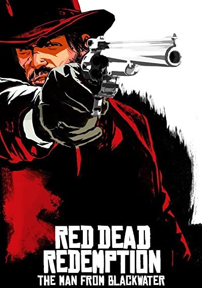 Red Dead Redemption: The Man From Blackwater (2010) afişi Red Dead Redemption: The Man From Blackwater (2010) afişi