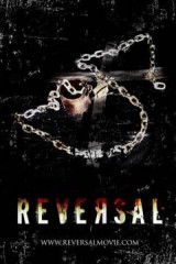 Reversal (2011) afişi Reversal (2011) afişi