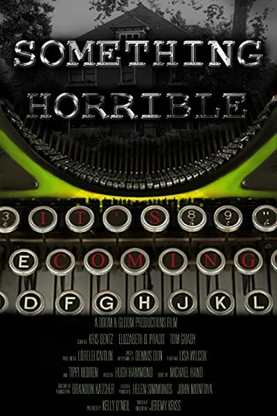 Something Horrible (2018) afişi Something Horrible (2018) afişi