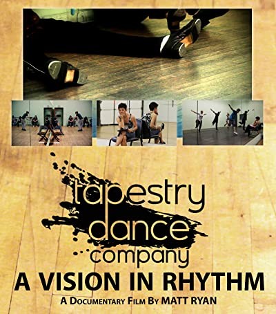 Tapestry Dance Company: A Vision in Rhythm (2011) afişi Tapestry Dance Company: A Vision in Rhythm (2011) afişi