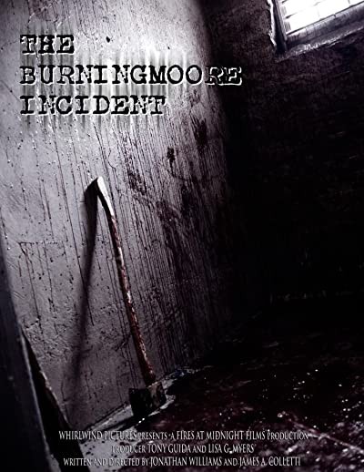The Burningmoore Incident (2010) afişi The Burningmoore Incident (2010) afişi