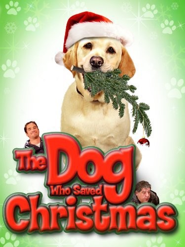 The Dog Who Saved Christmas (2009) afişi The Dog Who Saved Christmas (2009) afişi