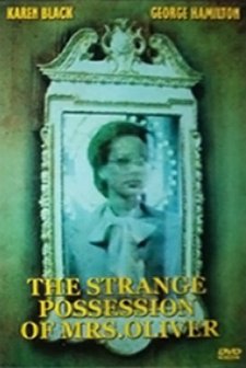 The Strange Possession of Mrs. Oliver (1977) afişi