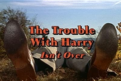 The Trouble with Harry Isn't Over (2001) afişi The Trouble with Harry Isn't Over (2001) afişi