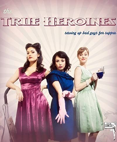 The True Heroines (2011) afişi The True Heroines (2011) afişi