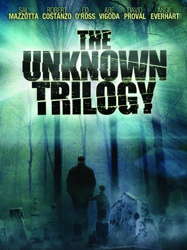 The Unknown Trilogy (2007) afişi The Unknown Trilogy (2007) afişi