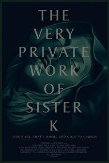 The Very Private Work of Sister K (2016) afişi