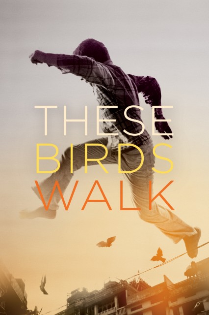 These Birds Walk (2013) afişi These Birds Walk (2013) afişi