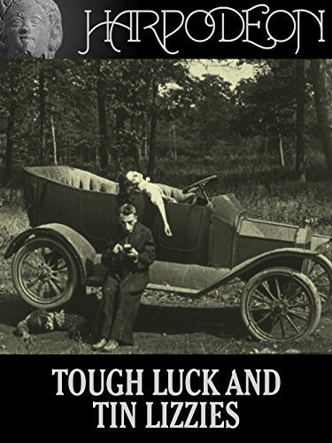 Tough Luck And Tin Lizzies (1917) afişi Tough Luck And Tin Lizzies (1917) afişi
