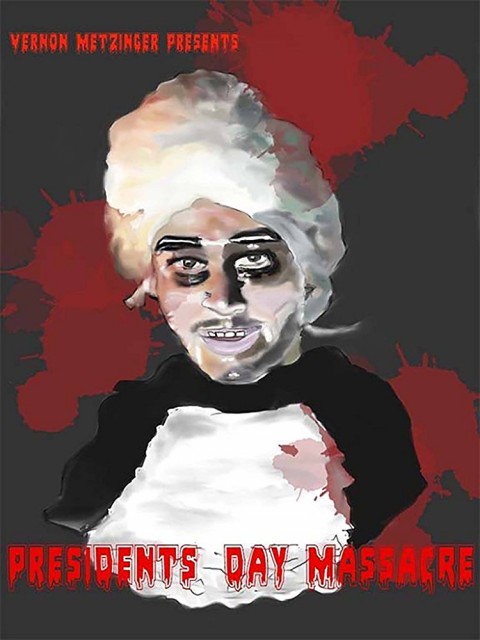 Vernon Metzinger Presents: Presidents Day Massacre afişi Vernon Metzinger Presents: Presidents Day Massacre afişi