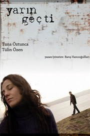 Yarın Geçti (2007) afişi Yarın Geçti (2007) afişi