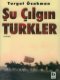 “Şu Çılgın Türkler” Sahnede