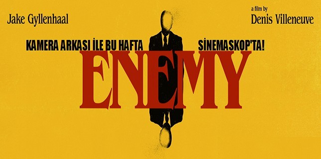 Enemy, Kamera Arkası ile Bu hafta Sinemaskop'ta!