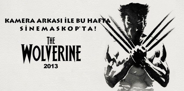 Wolverine Bu Hafta Sinemaskop'ta!