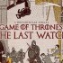 Game of Thrones: The Last Watch’dan Fragman Geldi!