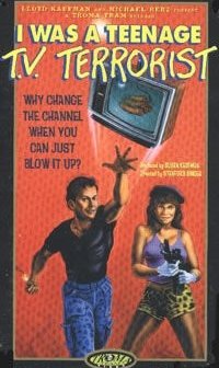I Was A Teenage Tv Terrorist (1985) afişi