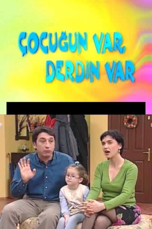 Çocuğun Var Derdin Var (2004) afişi