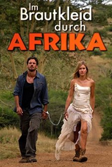 Im Brautkleid Durch Afrika (2010) afişi