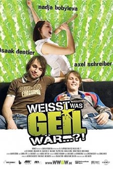 Weisst Was Geil Wär...?! (2007) afişi