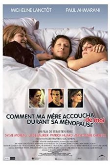 Comment Ma Mère Accoucha De Moi Durant Sa Ménopause (2003) afişi