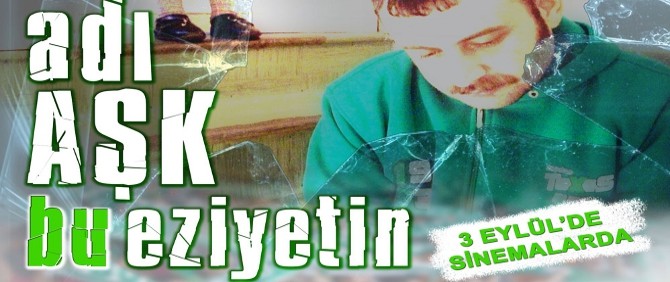 Adı Aşk Bu Eziyetin, 3 Eylül'de vizyonda...